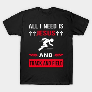 I Need Jesus And Track And Field T-Shirt